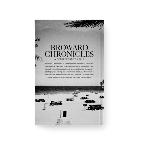 Broward Chronicles: A Retrospective Vol. 1