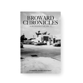 Broward Chronicles: A Retrospective Vol. 1