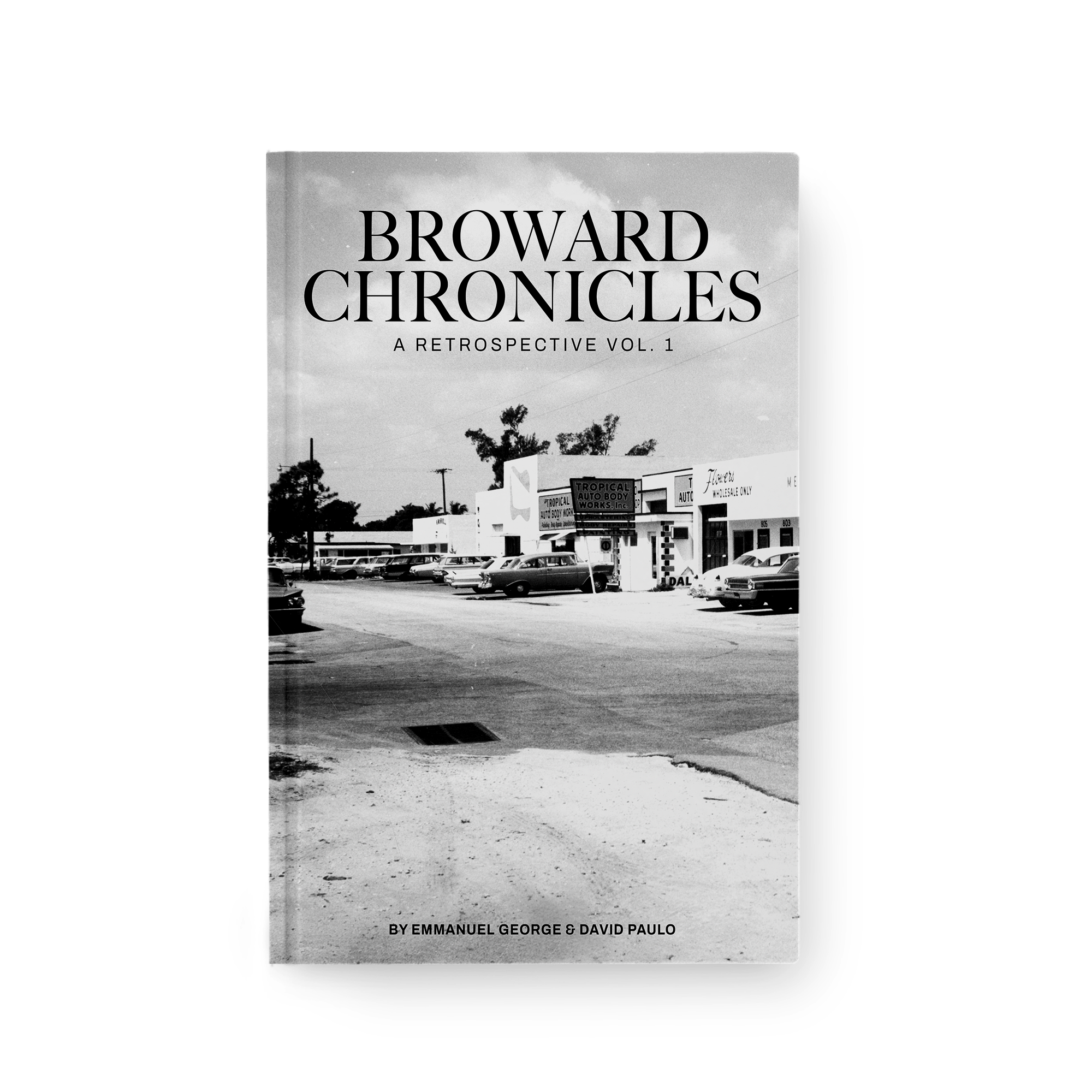 Broward Chronicles: A Retrospective Vol. 1